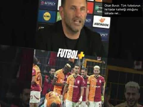 Okan Buruk: Türk futbolunun ne kadar kaliteliği olduğunu sahada net bir şekilde gösterdik!