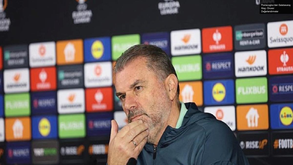 Postecoglou’dan Galatasaray Maçı Öncesi Değerlendirmeler