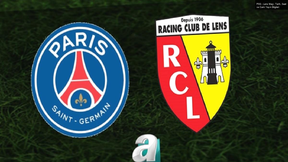 PSG – Lens Maçı: Tarih, Saat ve Canlı Yayın Bilgileri