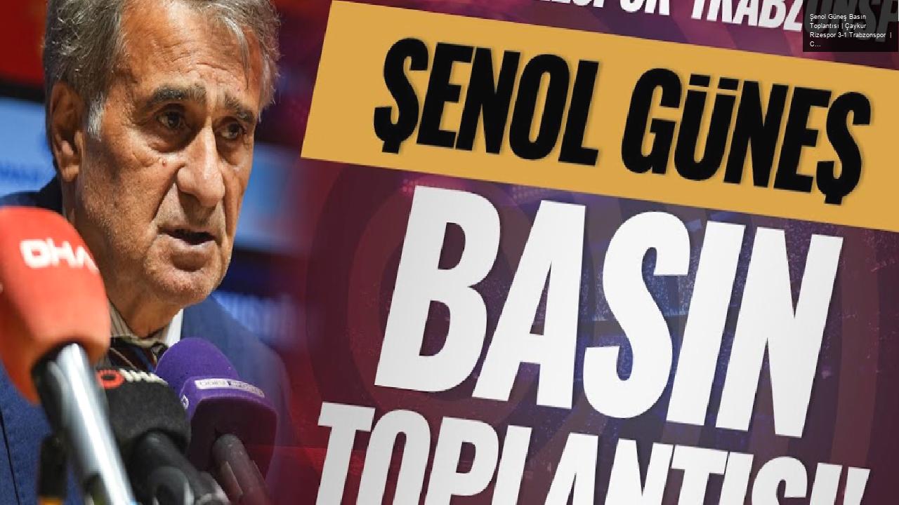 Şenol Güneş Basın Toplantısı | Çaykur Rizespor 3-1 Trabzonspor | CANLI YAYIN