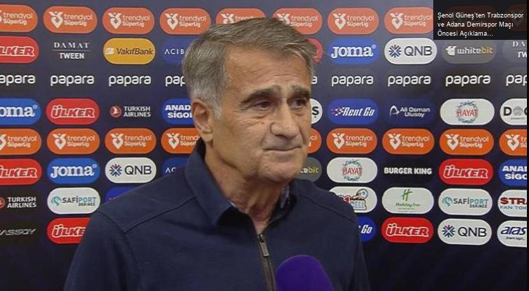 Şenol Güneş’ten Trabzonspor ve Adana Demirspor Maçı Öncesi Açıklamalar