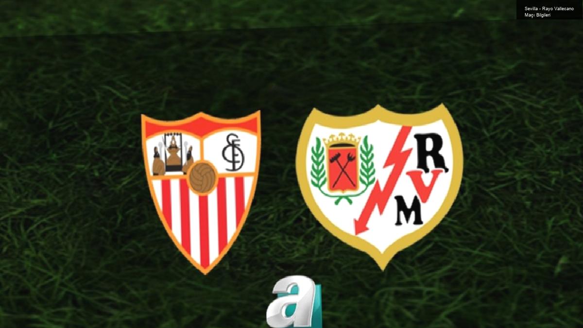 Sevilla – Rayo Vallecano Maçı Bilgileri