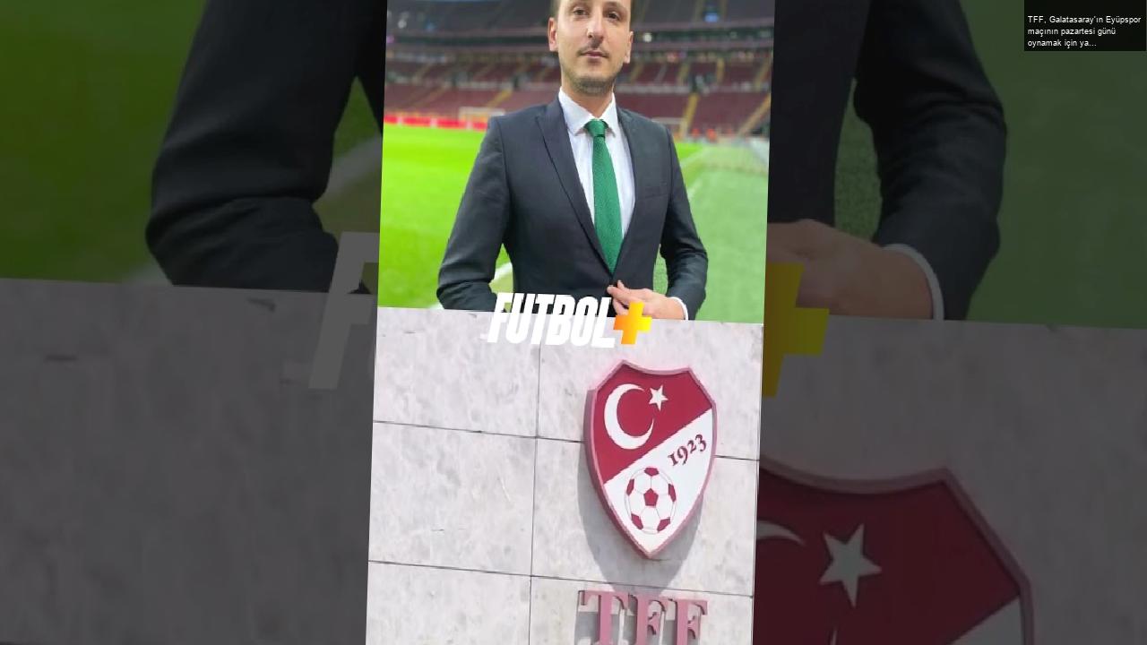 TFF, Galatasaray’ın Eyüpspor maçının pazartesi günü oynamak için yaptığı başvuruyu reddetti.(A Spor)