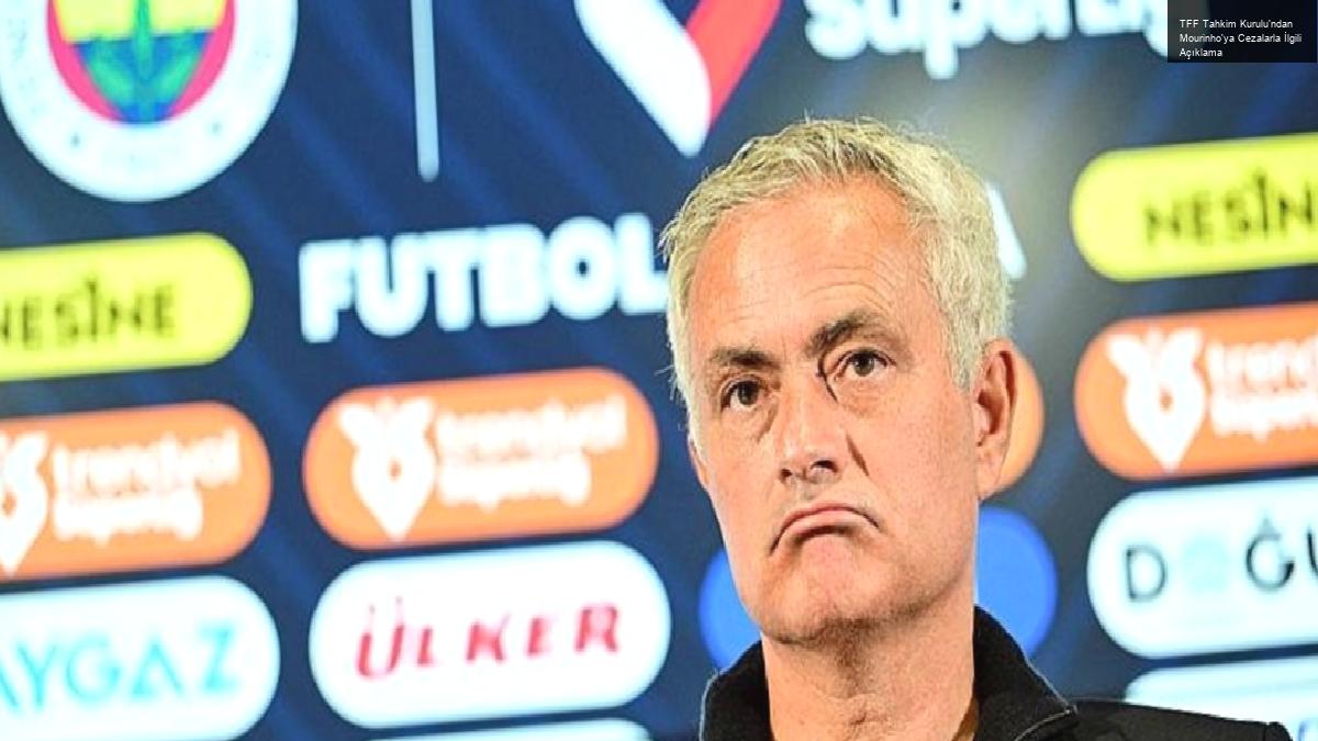 TFF Tahkim Kurulu’ndan Mourinho’ya Cezalarla İlgili Açıklama