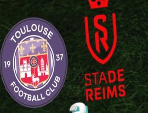 Toulouse – Reims Maçı Bilgileri: Tarih, Saat ve Yayın Kanalı