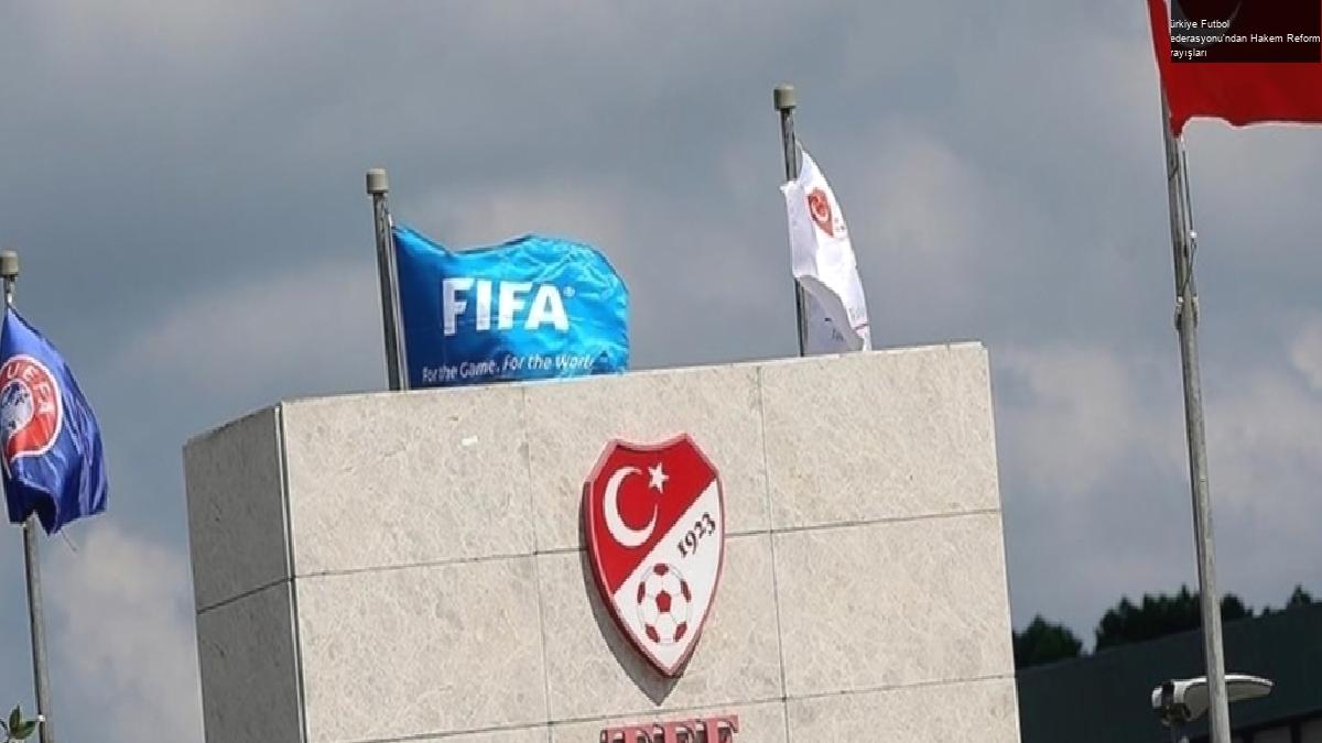 Türkiye Futbol Federasyonu’ndan Hakem Reformu Arayışları