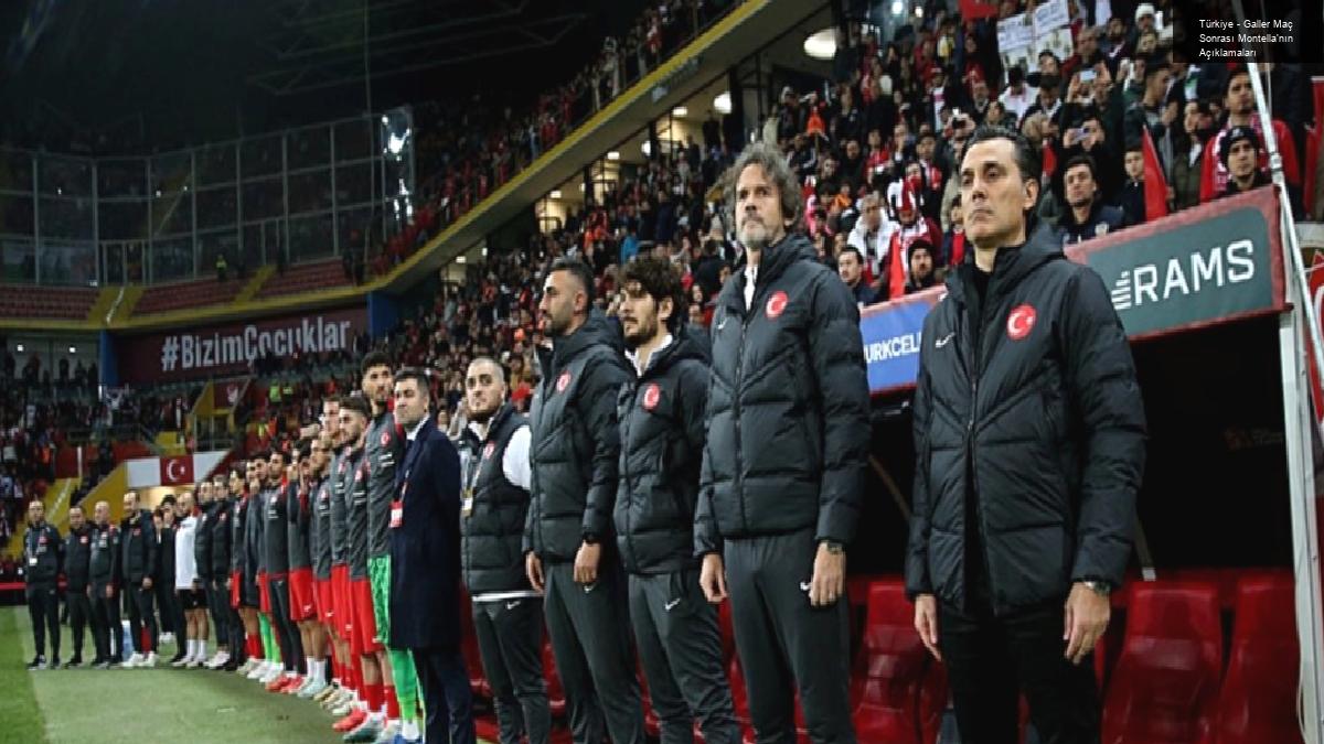 Türkiye – Galler Maç Sonrası Montella’nın Açıklamaları