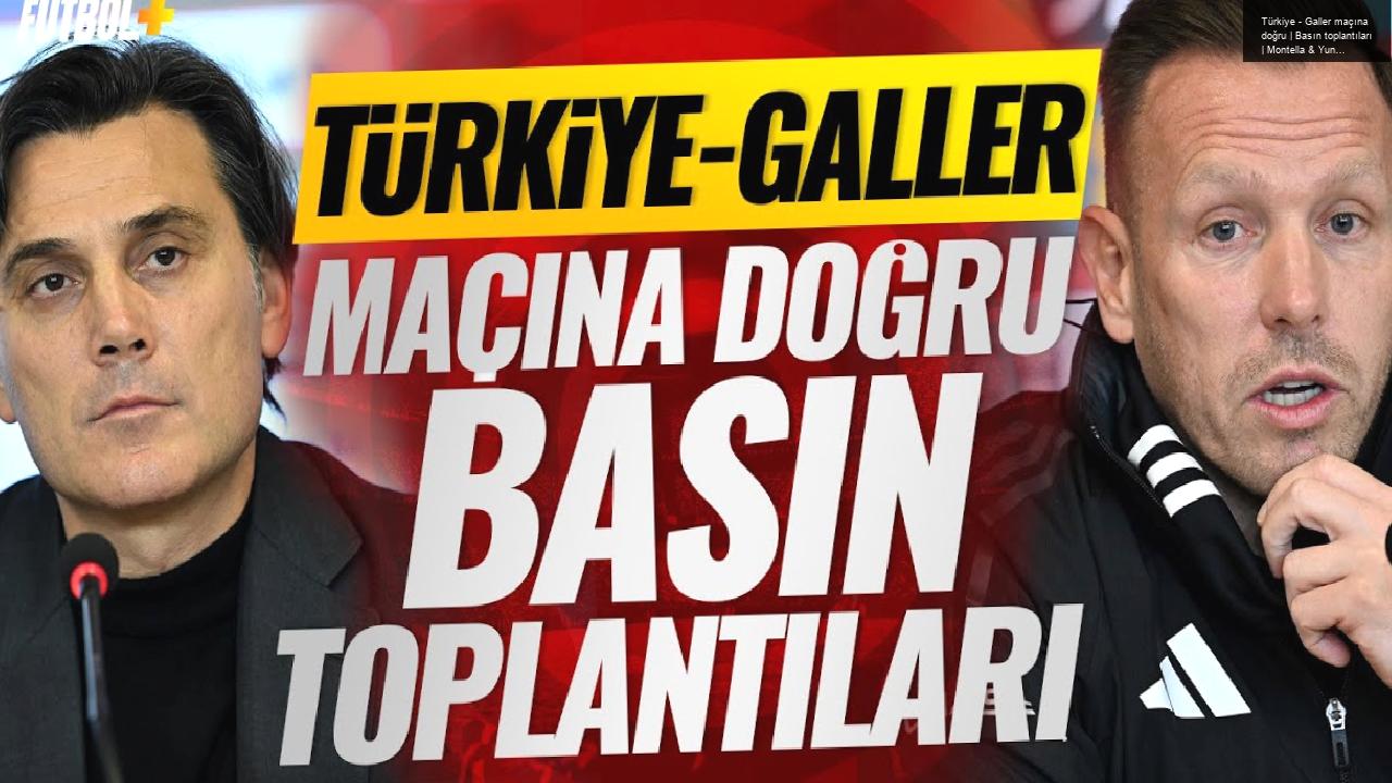 Türkiye – Galler maçına doğru | Basın toplantıları | Montella & Yunus Akgün & Bellamy | MOBİLE ÖZEL