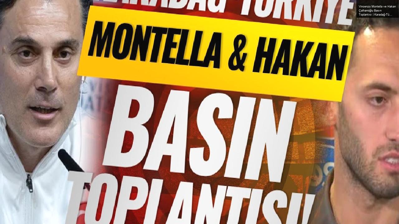 Vincenzo Montella ve Hakan Çalhanoğlu Basın Toplantısı | Karadağ-Türkiye | CANLI YAYIN