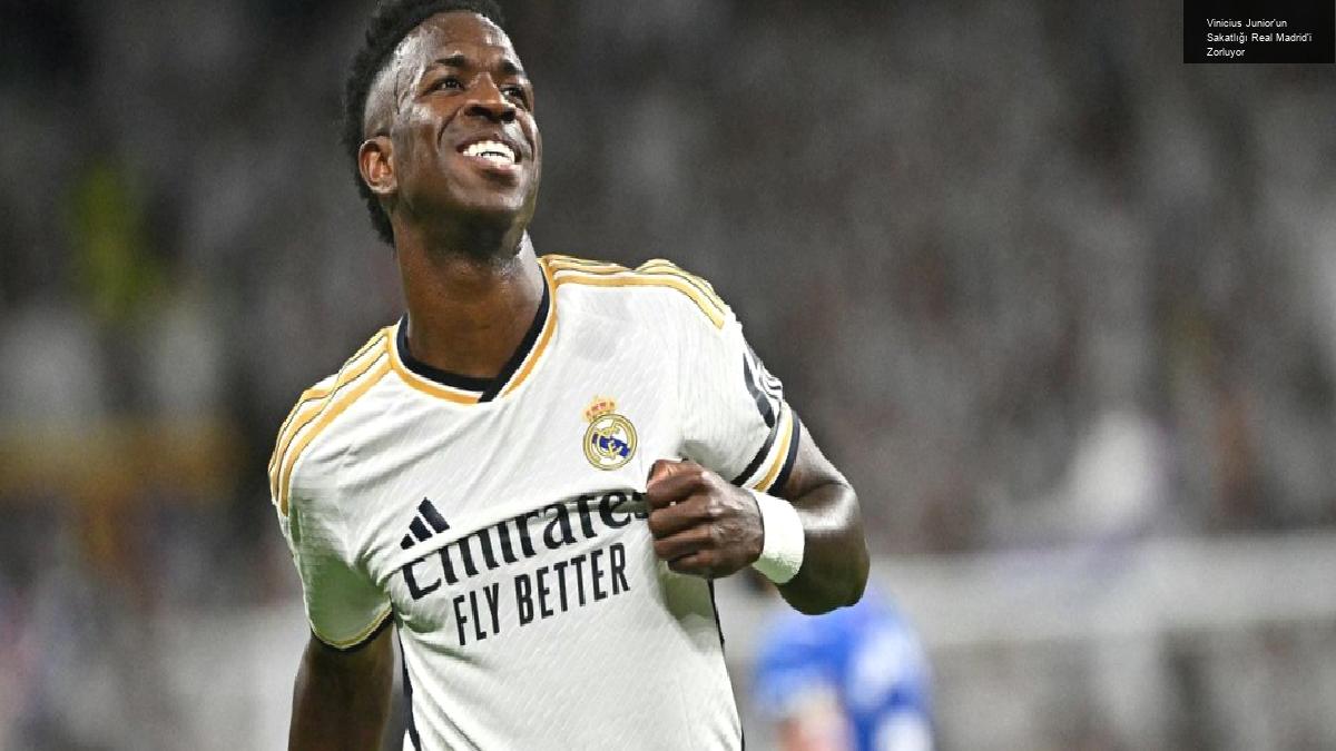 Vinicius Junior’un Sakatlığı Real Madrid’i Zorluyor