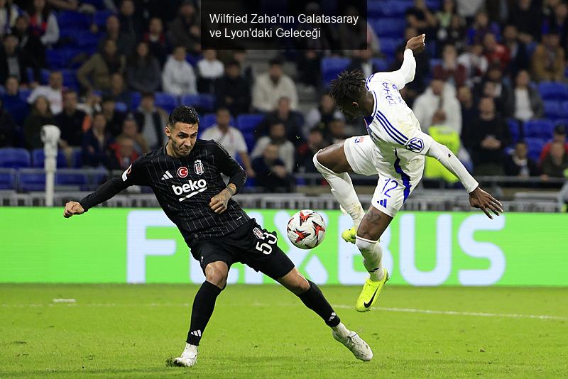 Wilfried Zaha'nın Galatasaray ve Lyon'daki Geleceği