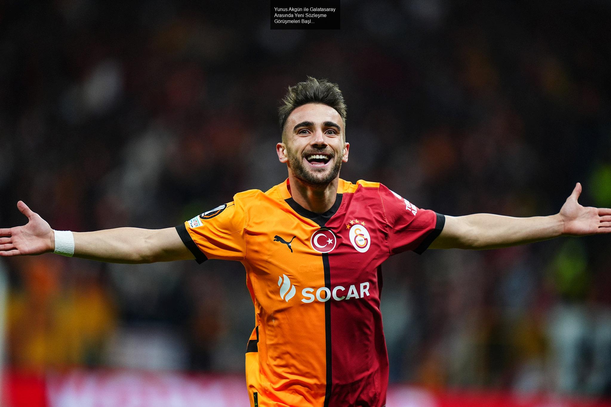 Yunus Akgün ile Galatasaray Arasında Yeni Sözleşme Görüşmeleri Başlıyor